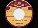 Buddy Ace - This Little Love Of Mine / Won't You Reconsider (R&B, 45) 325