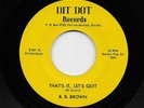 B.B. Brown - That's It Let's Quit / I Weep, Original (Soul/Blues, 45) 0001