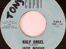 Rare Texas Teen 45 / JACK MOORE / Half Angel / I Know / CAPRI 62 / Hear