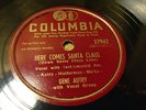 GENE AUTRY  Here Comes Santa Claus / An Old-Fashioned Tree 37942 E+