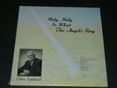 Orley Eastlund Holy, Holy Is What The Angels Sing Christian Gospel FAST SHIPPING