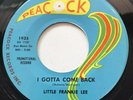 RARE Soul 45 Little Frankie Lee Peacock Lbl. I Gotta Come Back PROMO NM