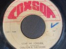 CARLTON & THE SHOES - LOVE ME FOREVER - COXSON ( ROCKSTEADY 7 )