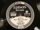 EDISON 51664 CALIFORNIA RAMBLERS Don't Wait Too Long