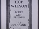 HOP WILSON: Blues With Friends At Goldband LP Blues & R&B