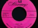 THE CHESTNUTS Don't Go & I Wanna Come Home ? 1955 Doo Wop/Soul 45 MERCURY #70489