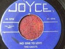 DOO WOP 45 CRESTS Joyce 105 NO ONE TO LOVE / WISH I HAD MY BABY