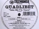 SEALED Quadlibet - Take Me I'm Yours 12