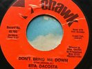 Northern Soul 45 Rita Dacosta-Don't Bring Me Down-Mohawk Reissue