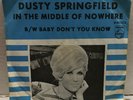 Dusty Springfield In The Middle Of Nowhere/Baby Don’t You Know 7” Single 40303