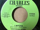 Universal Minds SWEET SOUL 45 I BETCHA / A CHANCE AT LOVE on Charles MNT- HEAR