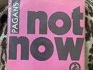 Pagans ‘Not Now No Way’ B w/ I Juvenile Limited Edition LA Punk 1979