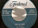 The Platters . Love All Night b/w Tell The World . 1954 Federal 45 rpm Doo-Wop
