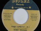 Funk 45 BOBBY WILLIAMS Funky Super Fly DUPLEX HEAR