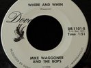 45 ROCKABILLY ---  MIKE WAGGONER & BOPS -Where Or When/Blue Days (Holly) -- HEAR
