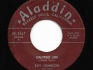 Mod R&B 45 RAY JOHNSON Calypso Joe/If You Don't Want Me Baby HEAR Aladdin