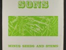 SONS (OF CHAMPLIN): Minus Seeds And Stems LP ('93 re, inserts, shrink)