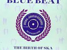 HISTORY OF BLUE BEAT: THE BIRTH OF SKA Various Artists DOUBLE LP VINYL 25 Trac
