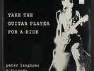 PETER LAUGHNER AND FRIENDS: Take The Guitar Player For A Ride LP Sealed (2 LPs)