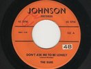'57 Classic DooWop/Orig. Lbl DUBS Don't Ask Me To Be Lonely JOHNSON 102 VG+ HEAR