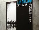 Lip Cream - Kill All Ugly Pop  (2 x LP) re-issue Punk/Gauze/Gism/Kaaos/UK Subs