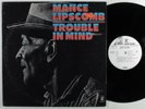 MANCE LIPSCOMB Trouble In Mind REPRISE LP NM/VG++ wlp **