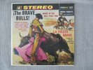 THE BRAVE BULLS  MUSIC OF THE BULL FIGHT RING  VINYL RECORD LP  MATADOR MANOLETE
