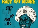 RUDY RAY MOORE 'Step it Up and Go 10