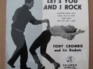 1957 EP - TONY CROMBIE and his rockets - LETS YOU AND I ROCK  + 3