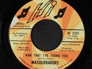 MASQUERADERS: Now That I've Found You / Let The Love Bells Ring 45 (sm tear ol