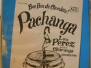 PACHANGA CHA CHA CHA LOU PEREZ CHARANGA ORCHESTRA BON BON DE CHOCOLATE OG HEAR