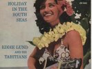 EDDIE LUND AND HIS TAHITIANS holiday in the south seas 1958 UK BRUNSWICK TRI EP