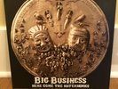 Big Business - Here Come The Waterworks - Limited Edition 180 Gram Vinyl - 2007