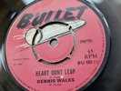 ? HEART DON'T LEAP DENNIS WALKS 69 BULLET UK 7