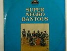 Super Negro Bantous 