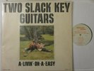 TWO SLACK KEY GUITARS A LIVIN' ON EASY ATTA ISAACS GABBY PAHINUI TRADEWINDS LP