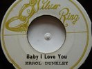 45 ROOTS / ERROL DUNKLEY / BABY I LOVE YOU / SILVER RING / LISTEN