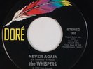 THE WHISPERS: Never Again / As I Sit Here US DORE 960 Sweet Soul 45 HEAR