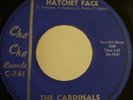 Indiana Garage Rocker 45 The Cardinals Hatchet Face on Cha Cha HEAR