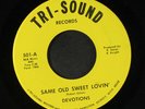 DEVOTIONS: Same Old Sweet Lovin' / Devil's Gotten Into My Baby 45 (yellow lbl)