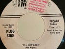 Rare Garage Psych PROMO 45 Rod Riguez I'll Slip Away on Impact HEAR