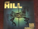 JOE HILL. DARK CAROUSEL. COLORED SPLATTER VINYL LIMITED EDITION. MINT NEVER PLAY