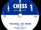 HEAR  Blues 78 MUDDY WATERS Trouble No More CHESS 1612