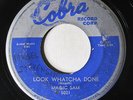 MAGIC SAM-LOOOK WATCHA DONE ON COBRA R&B BLUES 45-HEAR