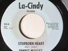 ERNEST MOSLEY-STUBBORN HEART ON LA-CINDY NORTHERN 45-VG+++, HEAR