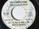 MARIE KNIGHT-THAT'S NO WAY TO TREAT A GIRL ON MUSICOR NORTHERN 45-HEAR