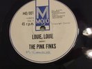 THE PINK FINKS -  7” LOUIE, LOUIE ON MOJO RECORDS - EX - PRE DADDY COOL