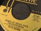 RUTH BROWN Mama He Treats Your Daughter Mean 45, R&B, SOUL ORIG RARE VINYL