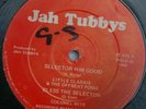LITTLE CLARKIE/COLONEL MITE - Selector Him Good/Bless The Selector (Jah Tubbys)