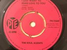 THE SOUL AGENTS RARE 1964 SINGLE - I JUST WANT TO MAKE LOVE TO YOU - PYE 7N15660